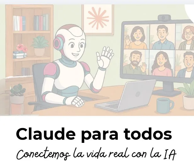 Claude para todos · Conectemos la vida real con la IA
