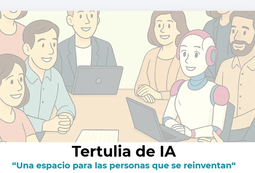 Tertulia de IA · Un espacio para las personas que se reinventan